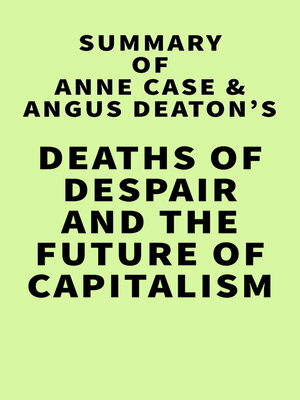 cover image of Summary of Anne Case and Angus Deaton's Deaths of Despair and the Future of Capitalism